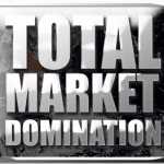 Dominate your market