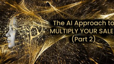 The AI Approach to Multiply Your Sales: Part 2