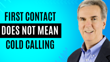 First Contact Does Not Mean Cold Calling