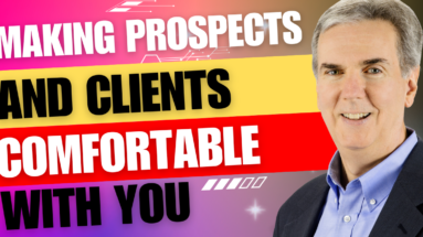 Making Prospects and Clients Comfortable with You