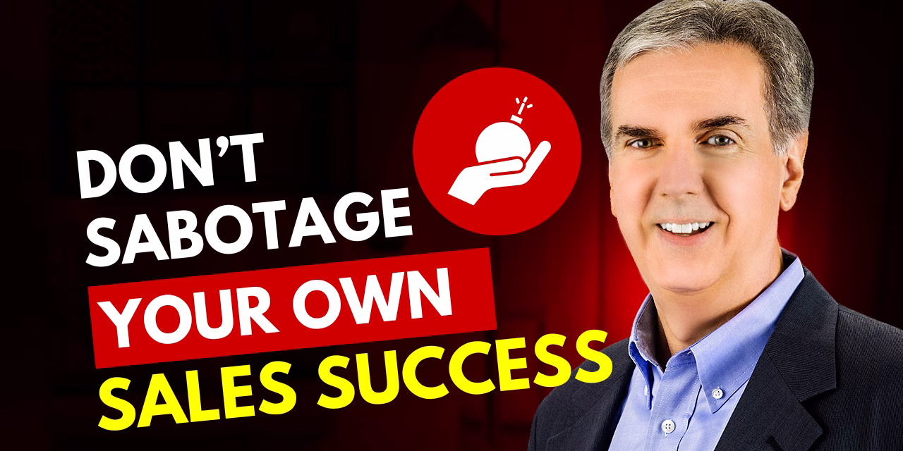 Don't Sabotage Your Sales Success