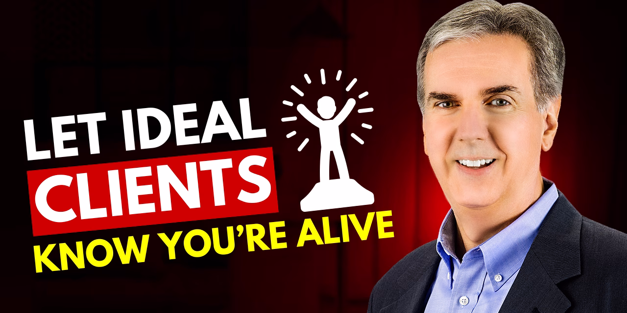 Let Ideal Clients Know You're Alive