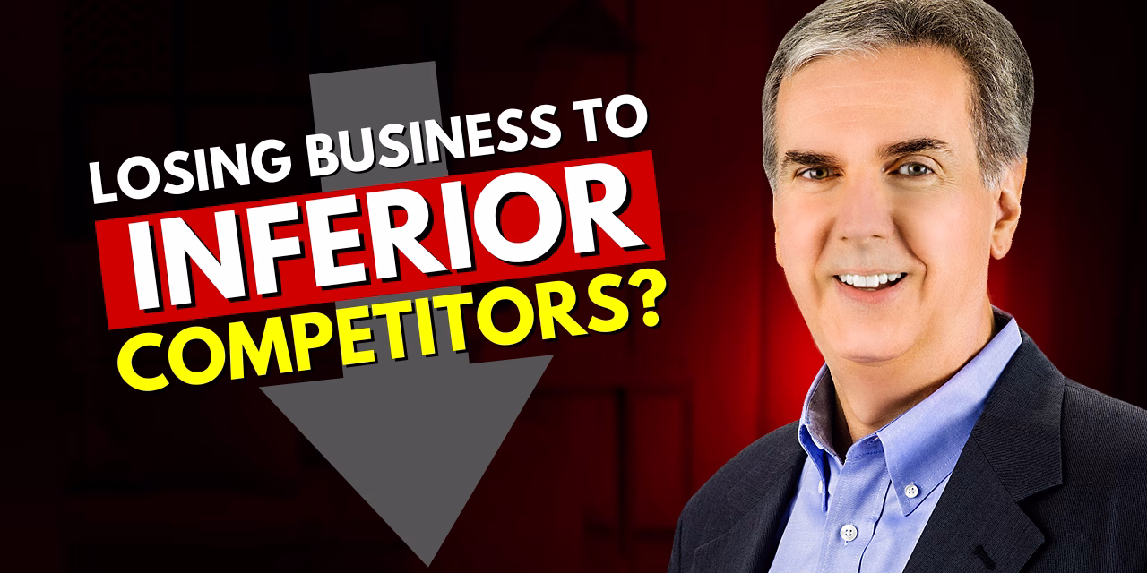 Losing Business to Inferior Competitors? Losing Business to Inferior Competitors?