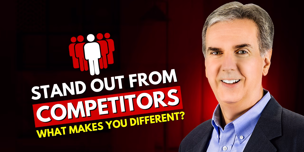 Stand Out from Competitors: What Makes You Different? Stand Out from Competitors: What Makes You Different?